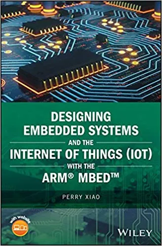 Designing Embedded Systems and the Internet of Things (IoT) with the ARM® Mbed™