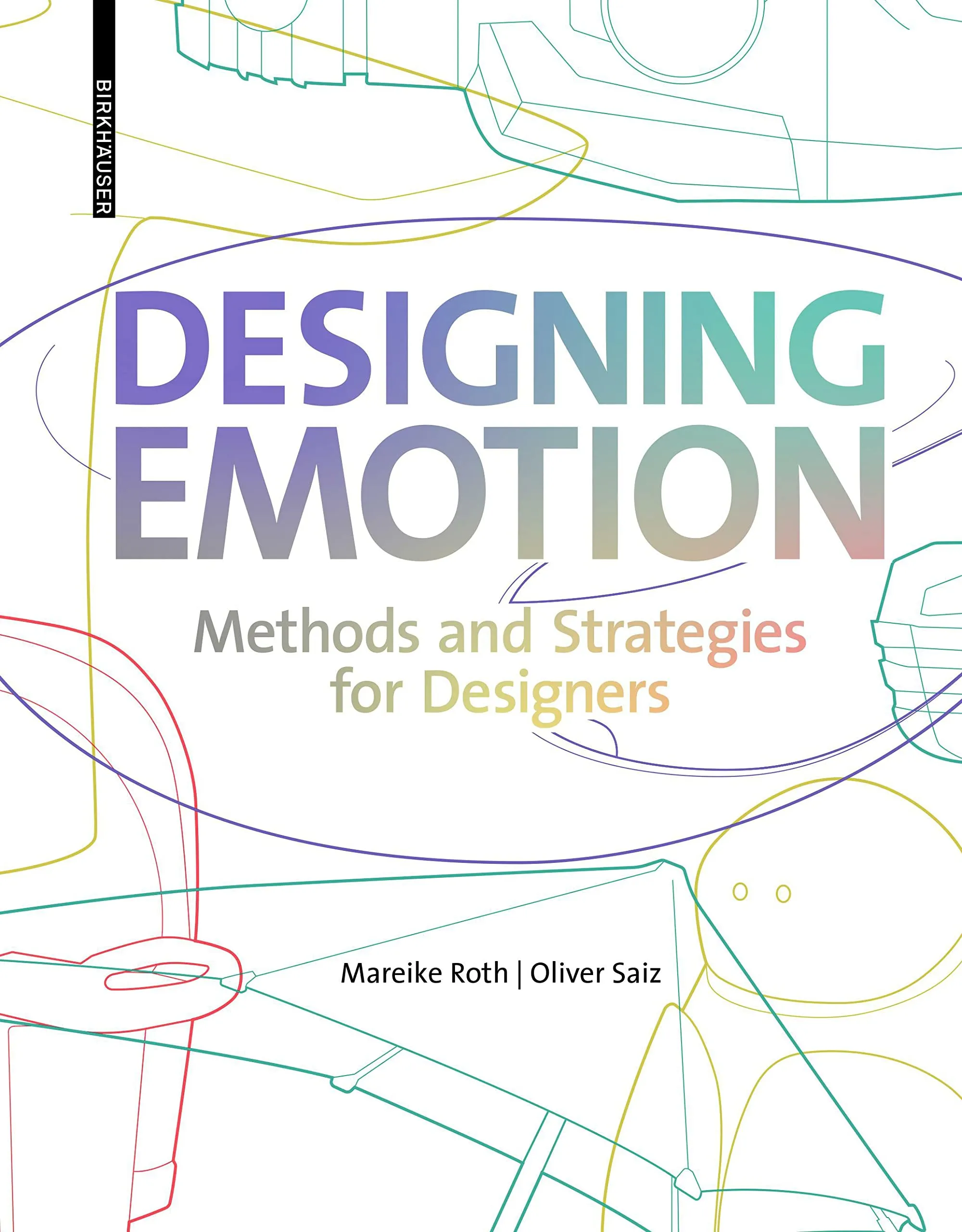 Designing Emotion: Methods and Strategies for Designer