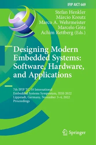 Designing Modern Embedded Systems: Software, Hardware, and Applications: 7th IFIP TC 10 International Embedded Systems Symposium, IESS 2022 Lippstadt, Germany, November 3–4, 2022 Proceedings