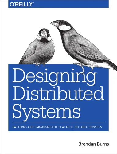 Designing distributed systems: patterns and paradigms for scalable, reliable services