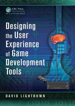 Cover of Designing the User Experience of Game Development Tools