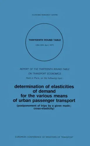 Determination of Elasticities of Demand for the Various Means of Urban Passenger Transport (postponement of trips by a given mode; cross-elasticity) : Report of the Thirteenth Round Table on Transport Economics Held in Paris on 28-30 April 1971