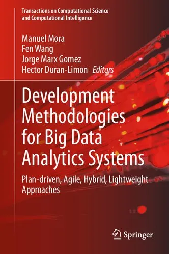 Development Methodologies for Big Data Analytics Systems: Plan-driven, Agile, Hybrid, Lightweight Approaches (Transactions on Computational Science and Computational Intelligence)