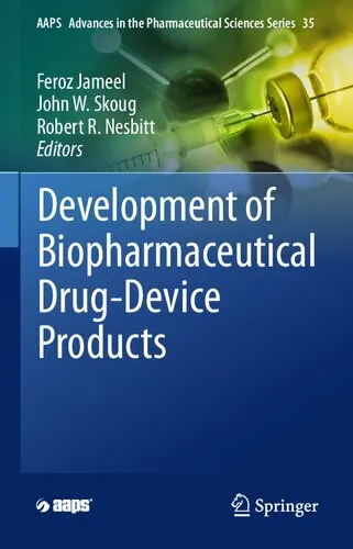 Development of Biopharmaceutical Drug-Device Products (AAPS Advances in the Pharmaceutical Sciences Series, 35)