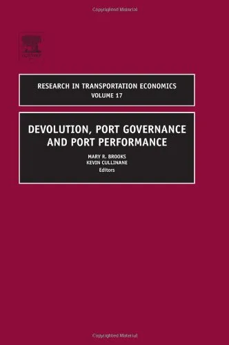 Devolution, Port Governance and Port Performance, Volume 17 (Research in Transportation Economics)