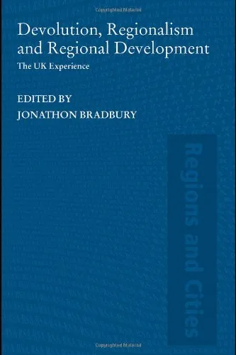 Devolution & Regionalism: The UK Experience (Regions and Cities)