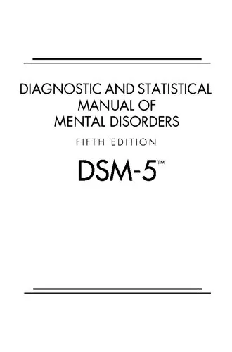 Diagnostic and Statistical Manual of Mental Disorders, Fifth Edition (DSM-5)