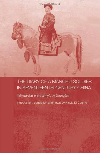 Diary of a Manchu Soldier in Seventeenth-Century China (Routledge Studies in the Early History of Asia)