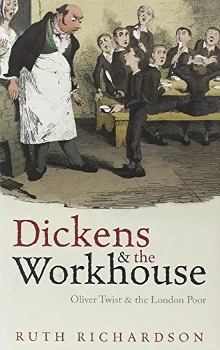 Dickens and the workhouse : Oliver Twist and the London poor