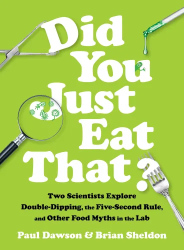 Cover of Did you just eat that?: two scientists explore double-dipping, the five-second rule, and other food myths in the lab