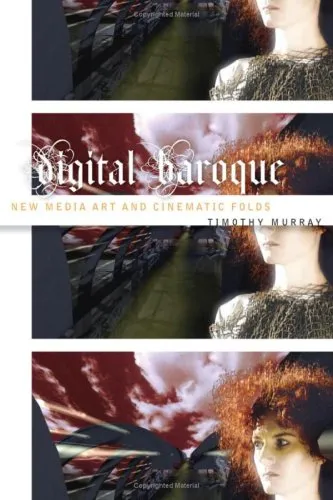 Digital Baroque: New Media Art and Cinematic Folds (Electronic Mediations)