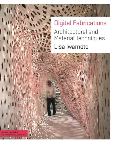 Digital Fabrications: Architectural and Material Techniques