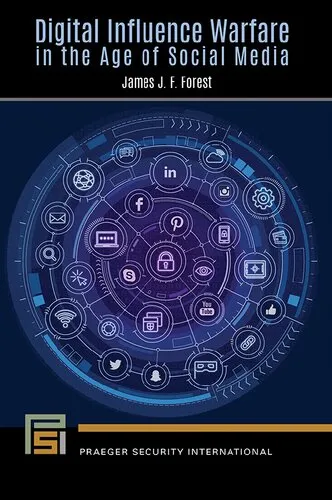 Digital Influence Warfare in the Age of Social Media (Praeger Security International)