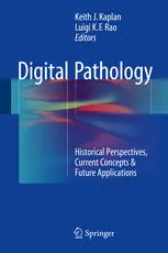 Digital Pathology: Historical Perspectives, Current Concepts & Future Applications