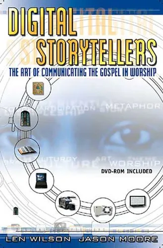 Digital Storytellers: The Art of Communicating the Gospel in Worship