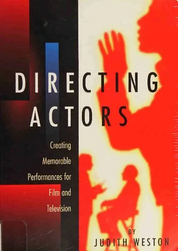 Directing Actors: Creating Memorable Performances for Film and Television