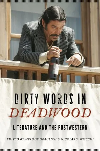 Dirty Words in Deadwood: Literature and the Postwestern