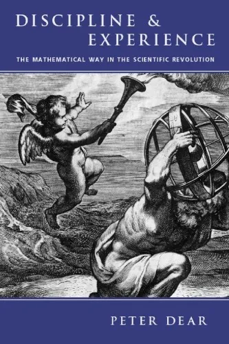 Discipline and Experience: The Mathematical Way in the Scientific Revolution