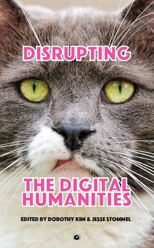 Disrupting the Digital Humanities