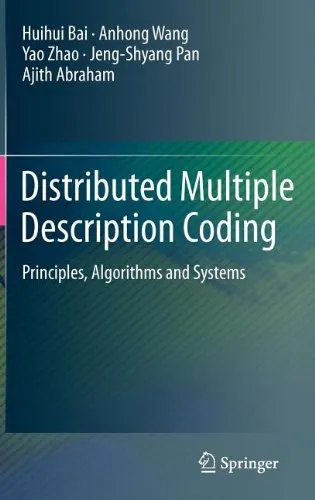 Distributed Multiple Description Coding: Principles, Algorithms and Systems