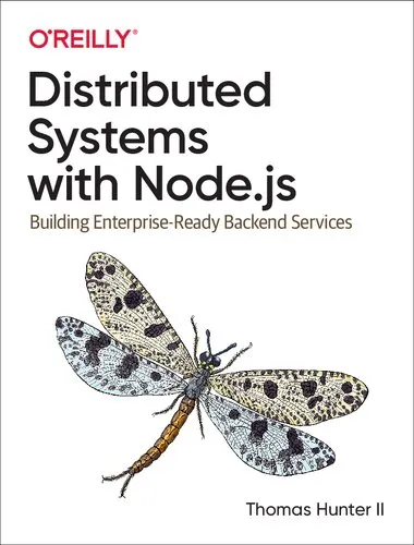 Distributed Systems with Node.js: Building Enterprise-Ready Backend Services