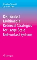 Distributed multimedia retrieval strategies for large scale networked systems