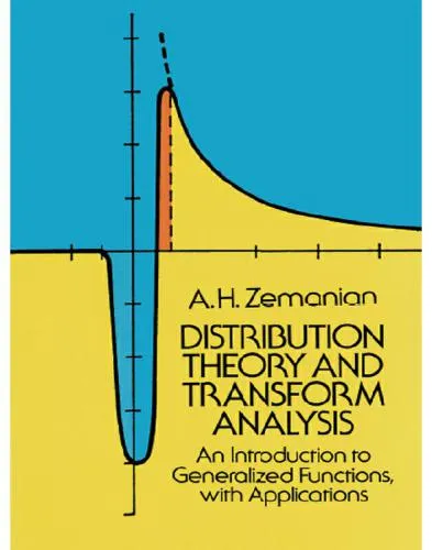 Distribution Theory and Transform Analysis : An Introduction to Generalized Functions, with Applications