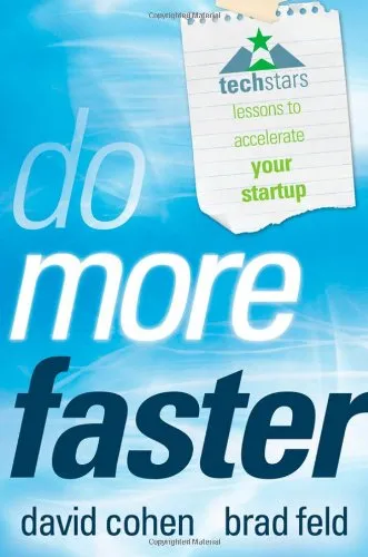 Do More Faster: TechStars Lessons to Accelerate Your Startup