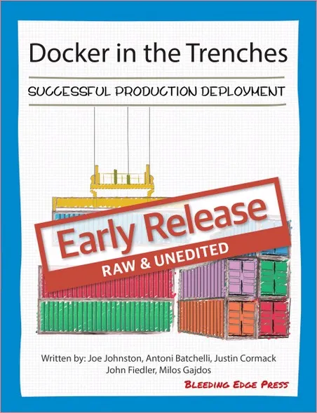 Docker in the Trenches: Successful Production Deployment