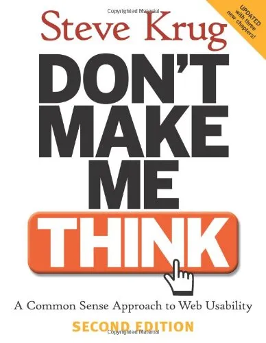 Don't Make Me Think: A Common Sense Approach to Web Usability, 2nd Edition