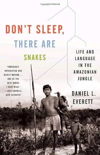 Don't Sleep, There Are Snakes: Life and Language in the Amazonian Jungle