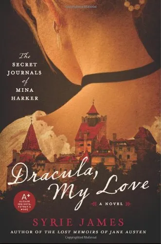 Dracula, My Love: The Secret Journals of Mina Harker