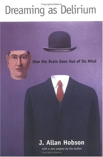 Dreaming as Delirium: How the Brain Goes Out of Its Mind