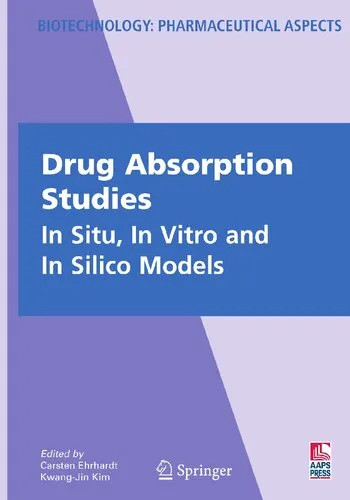 Drug Absorption Studies: In Situ, In Vitro and In Silico Models (Biotechnology: Pharmaceutical Aspects, VII)