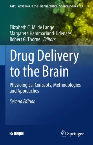 Drug Delivery to the Brain: Physiological Concepts, Methodologies and Approaches (AAPS Advances in the Pharmaceutical Sciences Series, 33)