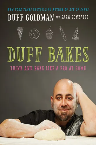 Duff bakes: think and bake like a pro at home