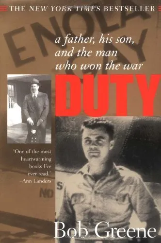 Duty:: A Father, His Son, and the Man Who Won the War