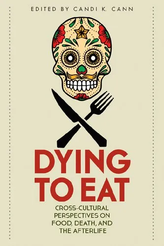 Dying to Eat: Cross-Cultural Perspectives on Food, Death, and the Afterlife