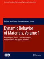 Dynamic Behavior of Materials, Volume 1: Proceedings of the 2013 Annual Conference on Experimental and Applied Mechanics