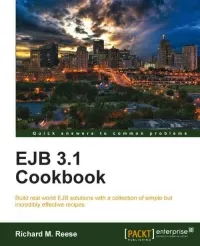 EJB 3.1 Cookbook: Build real world EJB solutions with a collection of simple but incredibly effective recipes