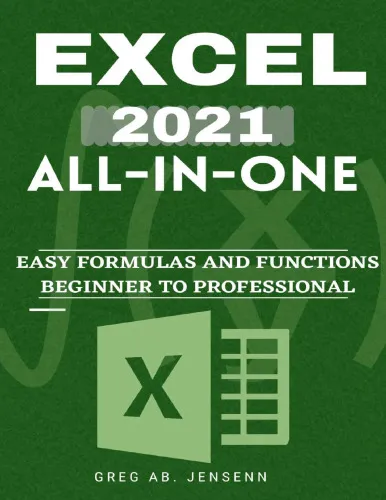 EXCEL 2021 ALL-IN-ONE: The Key to Becoming a Microsoft Excel Professional in A Day | Step-By-Step Guide from Beginner to Professional Using Practical Examples, Easy Formulas and Smart Methods