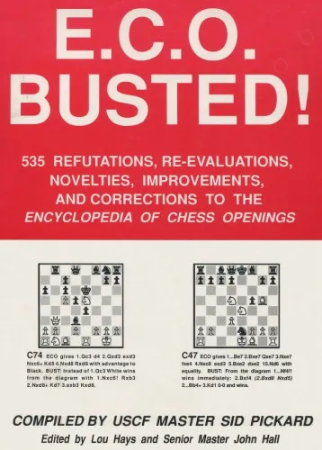 E.C.O. Busted: 535 Refutations, Re-Evaluations, Novelties, Improvements and Corrections to the Encyclopedia of Chess Openings