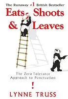 Eats, shoots & leaves : the zero tolerance approach to punctuation