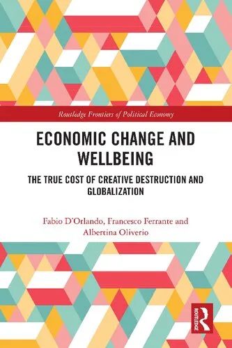 Economic Change and Wellbeing: The True Cost of Creative Destruction and Globalization (Routledge Frontiers of Political Economy)