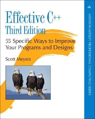 Effective C++: 55 Specific Ways to Improve Your Programs and Designs, Third Edition