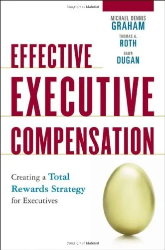 Effective Executive Compensation: Creating a Total Rewards Strategy for Executives