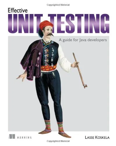 Effective Unit Testing: A guide for Java Developers