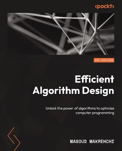 Efficient Algorithm Design: Unlock the power of algorithms to optimize computer programming