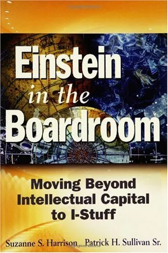 Einstein in the Boardroom: Moving Beyond Intellectual Capital to I-Stuff