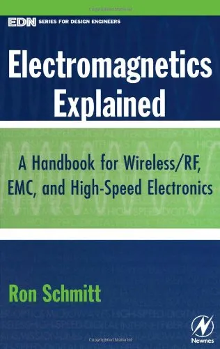 Electromagnetics Explained: A Handbook for Wireless/ RF, EMC, and High-Speed Electronics